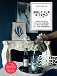 Selbstgemachter Kaffee-Sirup: Die besten Rezepte und ein Vergleich der besten Kaffees für den perfekten Genuss